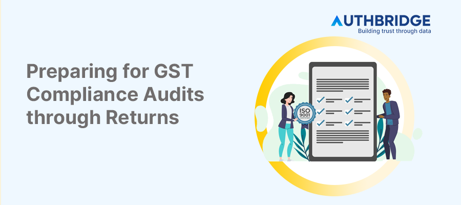 Preparing for GST Compliance Audits through Returns